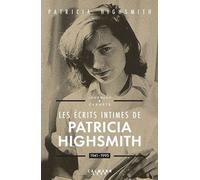 Les écrits intimes de Patricia Highsmith, 1941-1995: Journaux & carnets