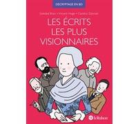 Les écrits les plus visionnaires - Décryptage en BD Soledad Bravi (Auteur), Soledad Bravi (Illustration), Candice Zolynski (Auteur), Vincent Hoge (Auteur)
