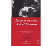 Les écrits mexicains de s.m Eisenstein - Steven Bernas - L'harmattan - broché - Etude