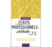 Les écrits professionnels, la méthode des 7 C : Soyez correct, clair, concis, courtois, convivial, convaincant, compétent.
