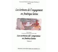 Les Ecritures De L'engagement En Amerique Latine : Las Escrituras Del Compromiso En America Latina - Tome 1