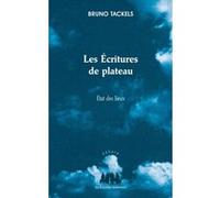 Les écritures de plateau Bruno Tackels (Auteur)