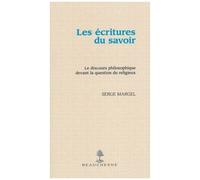 Les Écritures Du Savoir - Le Discours Philosophique Devant La Question Du Religieux