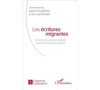 Les écritures migrantes De l'exil à la migrance littéraire dans le roman francophone - Yao Louis Konan - L'harmattan - broché - Essai