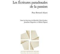 Les Écritures paradoxales de la passion Collectif (Auteur), Mireille Calle-Gruber (Editeur du volume), Llewellyn Brown (Collection dirigée par), Johan Faerber (Collection dirigée par), Julien Roumette