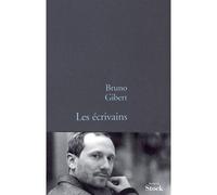 Les écrivains - Bruno Gibert - Stock - broché - Roman