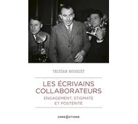 Les écrivains collaborateurs - Engagement, stigmate et postérité