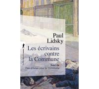 Les écrivains contre la Commune - Suivi de Les artistes pour la Commune - Paul Lidsky - La découverte - Poche - Essai