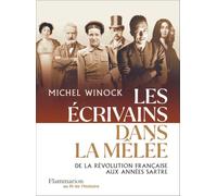 Les écrivains dans la mêlée: De la Révolution française aux années Sartre