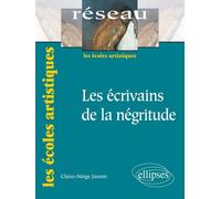 Les écrivains de la négritude 2nde et 1ère - Claire-Neige Jaunet - Ellipses - broché - Scolaire / Universitaire