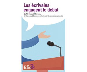 Les écrivains engagent le débat De Mirabeau à Malraux, 12 discours d'hommes de lettres à l'Assemblée nationale - Collectif - Gallimard - Poche - Nouvelles