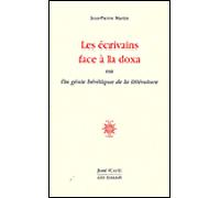 Les Écrivains Face À La Doxa - Du Génie Hérétique De La Littérature