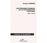Les écrivains français et la psychanalyse (1950-2000) Jacques Poirier (Auteur)