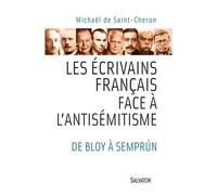 Les Écrivains Français Face À L'antisémitisme - De Bloy À Semprun