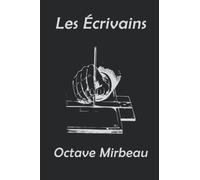 Les Écrivains: LE JOURNALISME- JOUETS DE PARIS- LE RÊVE- RÉCLAME- ACADEMIANA- LA LITTÉRATURE EN JUSTICE DÉCORATIONS - UN ENTERREMENT CIVIL- ÉLÉMIR ... LES CONTEURS- La province- La postérité.