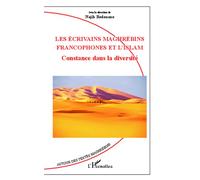 Les écrivains maghrébins francophones et l'Islam Constance dans la diversité - Najib Redouane - L'harmattan - broché - Essai