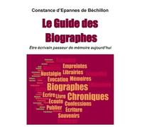 Les Écrivains Passeurs De Mémoire - Etre Auteur-Biographe Aujourd'hui