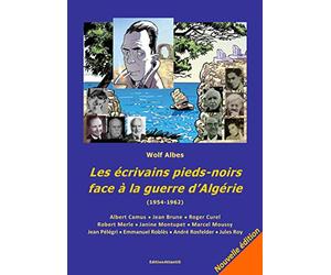 Les écrivains pieds-noirs face à la guerre d'Algérie (1954-1962)