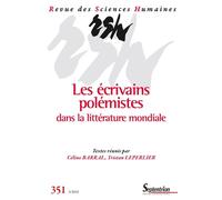 Les écrivains polémistes dans la littérature mondiale: Revue des Sciences Humaines, n° 351/juillet-septembre 2023