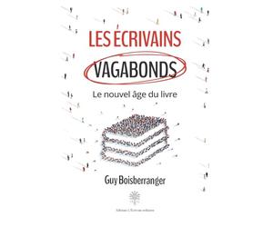 Les écrivains vagabonds: Le nouvel âge du livre