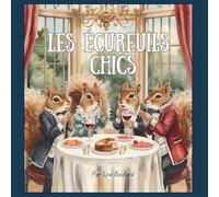 Les écureuils chics: Album jeunesse bilingue (français/anglais) - Une histoire drôle pour la lecture à voix haute