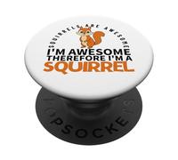 Les écureuils sont géniaux Je suis génial Je suis Un écureuil drôle PopSockets PopGrip Adhésif
