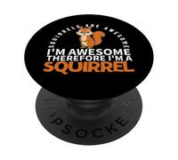 Les écureuils sont géniaux Je suis génial Je suis Un écureuil drôle PopSockets PopGrip Adhésif