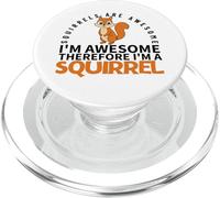Les écureuils sont géniaux Je suis génial Je suis Un écureuil drôle PopSockets PopGrip pour MagSafe