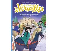 Les écuries de Versailles, Tome 06 Mariette et le grand secret - Anaïs Sautier - Bayard Jeunesse - broché - Roman cadet