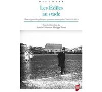 Les édiles au stade Sylvain Villaret (Auteur), Philippe Tétart (Auteur)