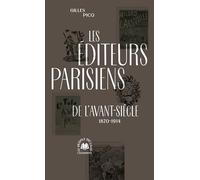 Les éditeurs parisiens de l’avant-siècle: (1870-1914)