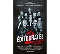 Les éditocrates 2 Sébastien Fontenelle (Auteur), Mona Chollet (Auteur), Olivier Cyran (Auteur), Laurence de Cock (Auteur)