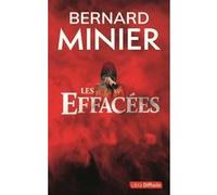 Les Effacées Bernard Minier (Auteur)
