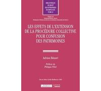 Les effets de l'extension de la procédure collective pour confusion des patrimoines Adrien Bézert (Auteur)