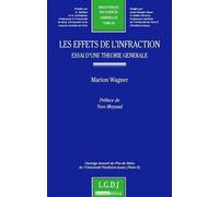 Les effets de l'infraction - essai d'une théorie générale Ouvrage honoré du prix de thèse de l'université panthéon-assas (paris ii) - Marion Wagner - Lgdj - broché - Essai