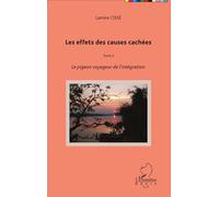 Les effets des causes cachées Tome 2 - Le pigeon voyageur de l'intégration - Lamine Cissé - L'harmattan - broché - Roman
