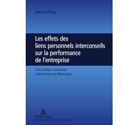 Les effets des liens personnels interconseils sur la performance de l'entreprise : une analyse comparée entre France et Allemagne /