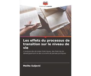 Les effets du processus de transition sur le niveau de vie: L'analyse des données historiques, des théories du développement et des courants de pensée politiques