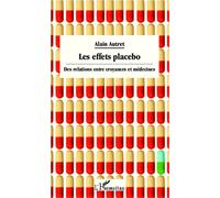 Les effets placebo – Des relations entre croyances et médecines