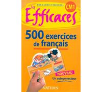 Les efficaces. Français CM1, 500 exercices + autocorrecteur