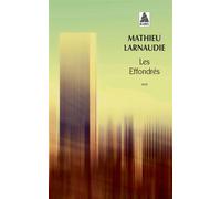 Les Effondrés - Mathieu Larnaudie - Actes sud - Poche - Roman