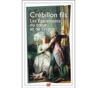 Les Égarements du coeur et de l'esprit Claude-Prosper de Crébillon (Crébillon fils) (Auteur), Jean Dagen (Edité par)