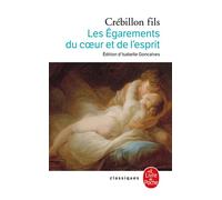 Les Égarements du coeur et de l'esprit - Claude-Prosper de Crébillon (Crébillon fils) - Lgf - Poche - Roman