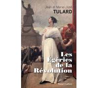 Les Egéries de la Révolution - Jean Tulard - Robert Laffont - broché - Etude