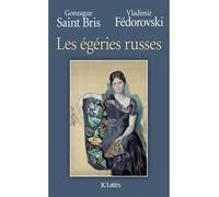 Les égéries russes - Gonzague Saint Bris - Lattes - broché - Roman
