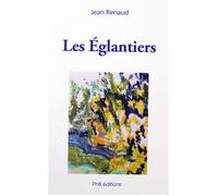 Les Eglantiers - Jean Renaud - Phb Edtions - broché - Roman