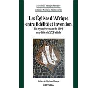 Les Églises d'Afrique entre fidélité et invention Du synode romain de 1994 aux défis du XXIe siècle - Dieudonné Mushipu Mbombo - Karthala - broché - Essai