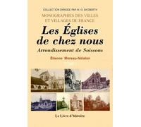 Les églises de chez nous: Arrondissement de Soissons