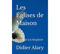Les Églises de Maison: Un Retour à la Simplicité