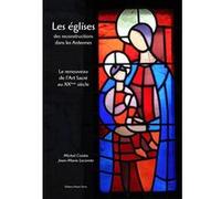 Les églises des reconstructions dans les Ardennes Michel Coistia (Auteur), Jean-Marie Lecomte (Auteur)